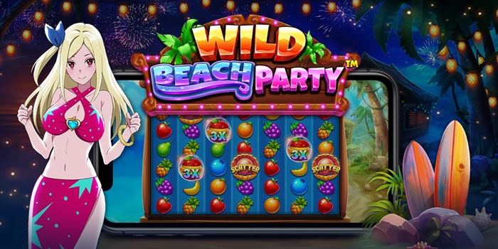 Trik Menarik Bermain Slot Wild Beach Party Untuk Pemula